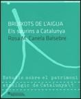 BRUIXOTS DE L'AIGUA. ESTUDIS SOBRE EL PATRIMONI ETNOLOGIC DE CATALUNYA 1 | 9788439385066 | CANELA BALSEBRE, ROSA M. | Llibreria La Gralla | Llibreria online de Granollers