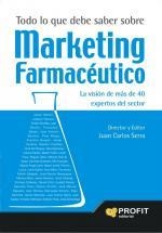 TODO LO QUE DEBES SABER SOBRE MARKETING FARMACEUTICO | 9788492956159 | SERRA, JUAN CARLOS | Llibreria La Gralla | Llibreria online de Granollers