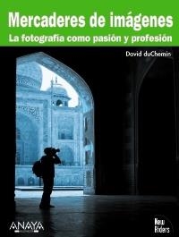 MERCADERES DE IMÁGENES. LA FOTOGRAFÍA COMO PASIÓN Y PROFESIÓN | 9788441527614 | DUCHEMIN, DAVID | Llibreria La Gralla | Llibreria online de Granollers