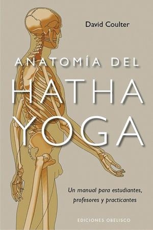 ANATOMÍA DEL HATHA YOGA | 9788497777360 | COULTER, DAVID | Llibreria La Gralla | Llibreria online de Granollers