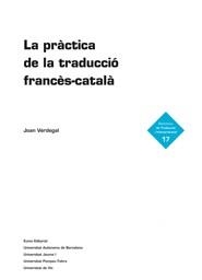 PRACTICA DE LA TRADUCCIO FRANCES CATALA, LA | 9788497664035 | VERDEGAL, JOAN | Llibreria La Gralla | Librería online de Granollers