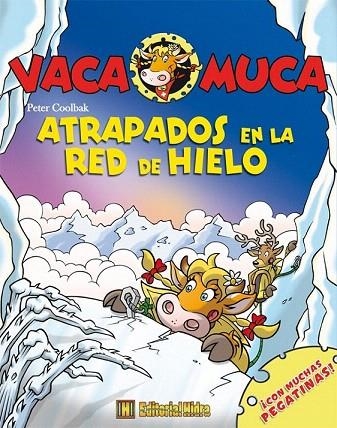 ATRAPADOS EN LA RED DE HIELO (VACA MUCA, 4) | 9788492939497 | COOLBAK, PETER | Llibreria La Gralla | Librería online de Granollers
