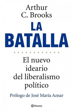 BATALLA, LA. EL NUEVO IDEARIO DEL LIBERALISMO POLÍTICO | 9788408101956 | BROOKS, ARTHUR C. | Llibreria La Gralla | Librería online de Granollers