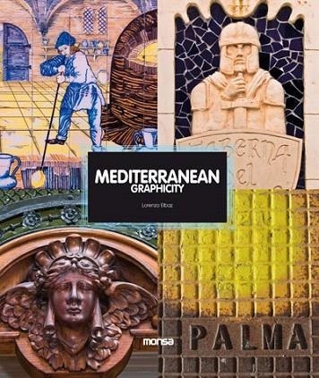 MEDITERRANEAN GRAPHICITY | 9788415223153 | ELBAZ, LORENZO | Llibreria La Gralla | Llibreria online de Granollers