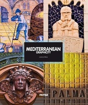 MEDITERRANEAN GRAPHICITY | 9788415223153 | ELBAZ, LORENZO | Llibreria La Gralla | Llibreria online de Granollers