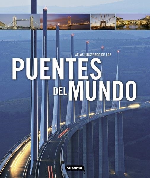ATLAS ILUSTRADO DE LOS PUENTES DEL MUNDO | 9788467712711 | VV.AA. | Llibreria La Gralla | Librería online de Granollers