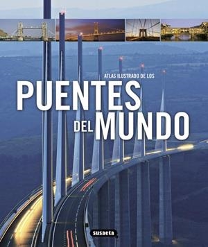 ATLAS ILUSTRADO DE LOS PUENTES DEL MUNDO | 9788467712711 | VV.AA. | Llibreria La Gralla | Llibreria online de Granollers