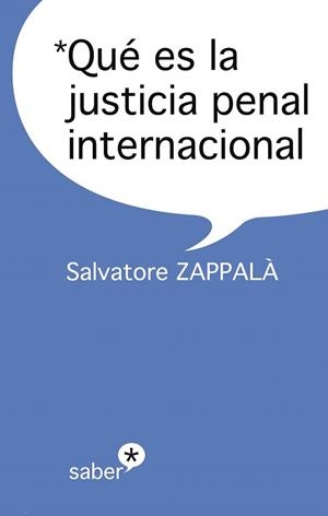 QUÉ ES LA JUSTICIA PENAL INTERNACIONAL | 9788493772062 | ZAPPALÀ, SALVATORE | Llibreria La Gralla | Llibreria online de Granollers