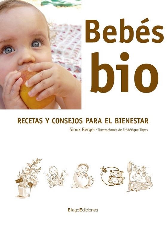 BEBÉS BIO. RECETAS Y CONSEJOS PARA EL BIENESTAR | 9788496720329 | BERGER, SIOUX | Llibreria La Gralla | Librería online de Granollers