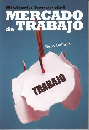 HISTORIA BREVE DEL MERCADO DE TRABAJO | 9788496877276 | GALLEGO, ELENA | Llibreria La Gralla | Librería online de Granollers