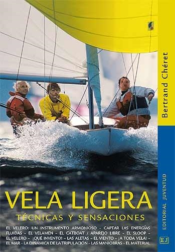 VELA LIGERA. TECNICAS Y SENSACIONES | 9788426135858 | CHERET, BERTRAND | Llibreria La Gralla | Librería online de Granollers