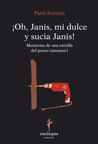 OH, JANIS, MI DULCE Y SUCIA JANIS | 9788493873332 | IRURZUN, PATXI | Llibreria La Gralla | Llibreria online de Granollers
