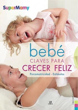 BEBE CLAVES PARA SER FELIZ | 9788466221412 | NIETO MARTÍNEZ, CARLA | Llibreria La Gralla | Librería online de Granollers