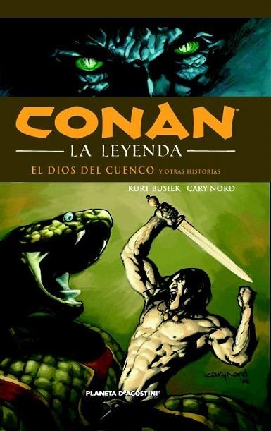 CONAN LA LEYENDA. EL DIOS DEL CUENCO Y OTRAS HISTORIAS | 9788468400167 | BUSIEK, KURT / NORD, CARY | Llibreria La Gralla | Llibreria online de Granollers