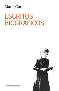 ESCRITOS BIOGRÁFICOS | 9788493871710 | CURIE, MARIE | Llibreria La Gralla | Librería online de Granollers