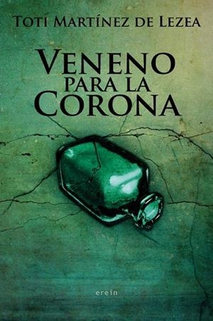 VENENO PARA LA CORONA | 9788497466783 | MARTÍNEZ DE LEZEA, TOTI | Llibreria La Gralla | Librería online de Granollers