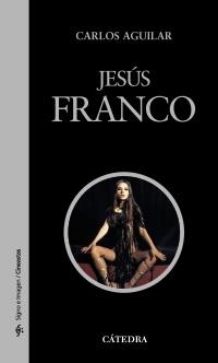 JESÚS FRANCO (SIGNO E IMAGEN. CINEASTAS) | 9788437627465 | AGUILAR GUTIÉRREZ, CARLOS | Llibreria La Gralla | Llibreria online de Granollers