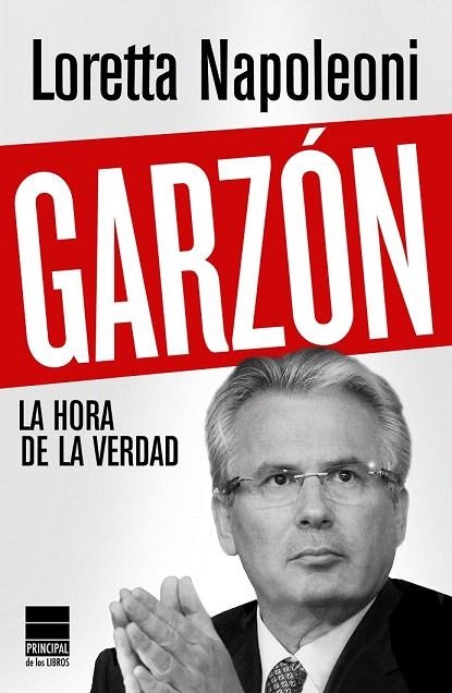 GARZÓN. LA HORA DE LA VERDAD | 9788493831691 | NAPOLEONI, LORETTA | Llibreria La Gralla | Librería online de Granollers