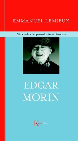 EDGAR MORIN. VIDA Y OBRA DEL PENSADOR INCONFORMISTA (KAIRÓS VITAE) | 9788472458888 | LEMIEUX, EMMANUEL | Llibreria La Gralla | Librería online de Granollers