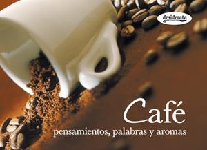 CAFE.PENSAMIENTOS, PALABRAS Y AROMAS | 9788415094067 | VARIOS AUTORES | Llibreria La Gralla | Llibreria online de Granollers