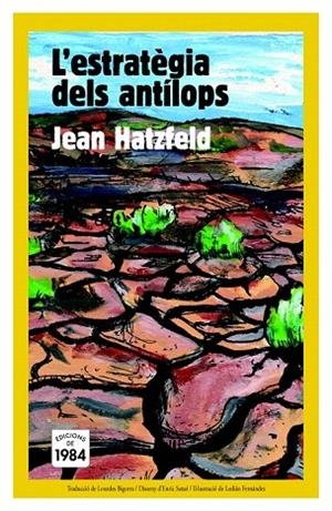 ESTRATEGIA DELS ANTILOPS, L' | 9788492440566 | HATZFELD, JEAN | Llibreria La Gralla | Librería online de Granollers