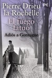 FUEGO FATUO, EL. ADIÓS A GONZAGUE | 9788420650647 | DRIEU LA ROCHELLE, PIERRE | Llibreria La Gralla | Librería online de Granollers