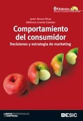 COMPORTAMIENTO DEL CONSUMIDOR. DECISIONES Y ESTRATEGIA DE MARKETING | 9788473567176 | RIVAS, JAVIER ALONSO / GRANDE ESTEBAN, ILDEFONSO | Llibreria La Gralla | Llibreria online de Granollers