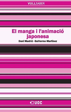MANGA I L'ANIMACIÓ JAPONESA, EL (VULL SABER 124) | 9788497889100 | MADRID, DANI / MARTÍNEZ, GUILLERMO | Llibreria La Gralla | Librería online de Granollers