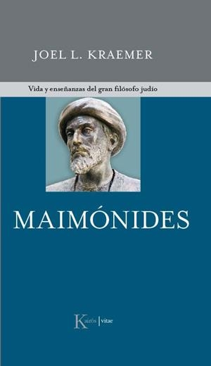 MAIMÓNIDES. VIDA Y ENSEÑANZAS DEL GRAN FILOSOFO JUDIO | 9788472457539 | KRAEMER, JOEL L. | Llibreria La Gralla | Librería online de Granollers