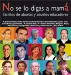 NO SE LO DIGAS A MAMA. ESCRITOS DE ABUELAS Y ABUELOS EDUCADORES | 9788478279722 | COMELLAS, MARIA JESUS / ... | Llibreria La Gralla | Librería online de Granollers