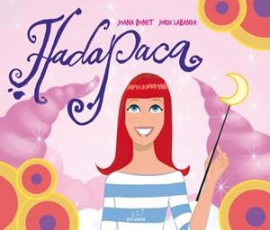 HADA PACA, EL | 9788492691913 | BONET, JOANA / LABANDA, JORDI | Llibreria La Gralla | Llibreria online de Granollers
