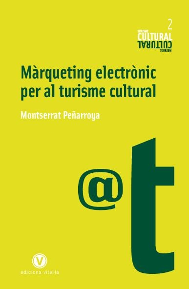 MARQUETING ELECTRONIC PER AL TURISME CULTURAL | 9788493716233 | PEÑARROYA, MONTSERRAT | Llibreria La Gralla | Librería online de Granollers
