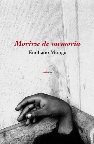 MORIRSE DE MEMORIA | 9788496867581 | MONGE, EMILIANO | Llibreria La Gralla | Llibreria online de Granollers