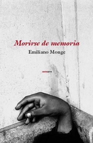 MORIRSE DE MEMORIA | 9788496867581 | MONGE, EMILIANO | Llibreria La Gralla | Librería online de Granollers