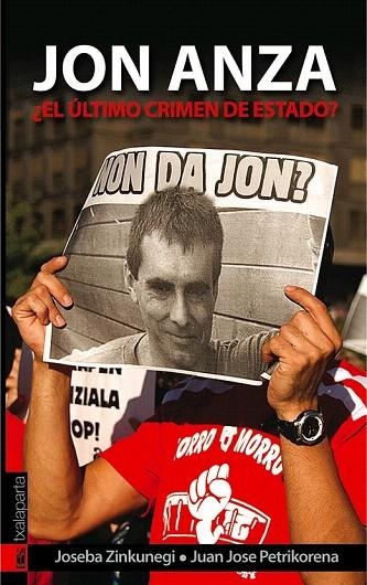 JON ANZA. EL ULTIMO CRIMEN DE ESTADO | 9788481366051 | ZINKUNEGI, JOSEBA; PETRIKORENA, JUAN JOSE | Llibreria La Gralla | Llibreria online de Granollers