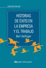 HISTORIAS DE EXITO EN LA EMPRESA Y EL TRABAJO | 9788493780838 | HELLINGER, BERT | Llibreria La Gralla | Librería online de Granollers