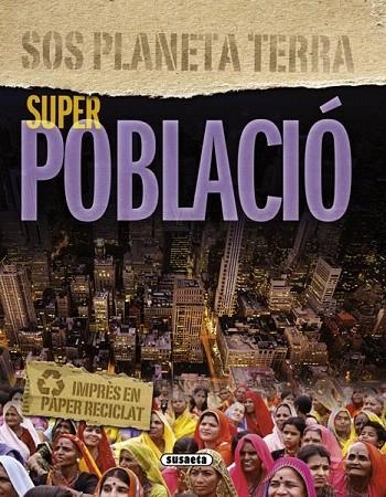 SUPER POBLACIÓ (SOS PLANETA TERRA) | 9788467709223 | VV.AA | Llibreria La Gralla | Librería online de Granollers