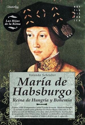MARIA DE HABSBURGO. REINA DE HUNGRIA Y BOHEMIA | 9788497639873 | SCHEUBER, YOLANDA | Llibreria La Gralla | Llibreria online de Granollers