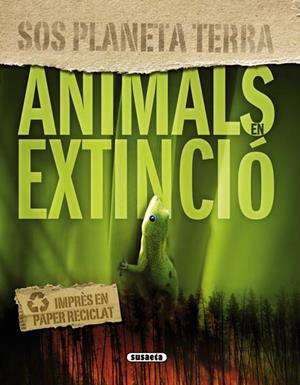 ANIMALS EN EXTINCIÓ (SOS PLANETA TERRA) | 9788467709193 | VV.AA | Llibreria La Gralla | Llibreria online de Granollers