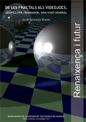 DE LES FRACTALS ALS VIDEOJOCS. GRÀFICS PER ORDINADOR, UNA VISIÓ GENERAL | 9788483636022 | SANTONJA BLANES, JORDI | Llibreria La Gralla | Librería online de Granollers