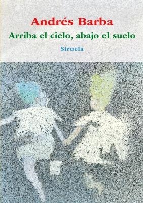 ARRIBA EL CIELO, ABAJO EL SUELO | 9788498415148 | BARBA, ANDRÉS | Llibreria La Gralla | Llibreria online de Granollers
