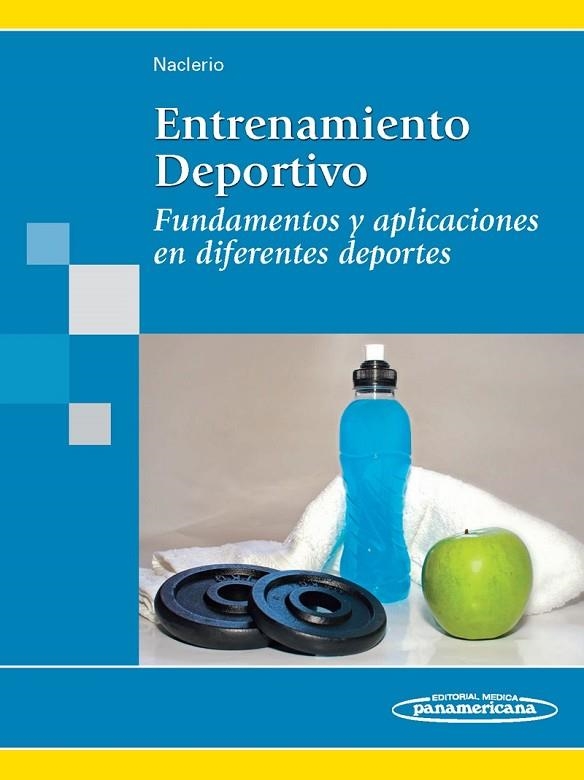 ENTRENAMIENTO DEPORTIVO FUNDAMENTOS Y APLICACIONES EN DIFERENTES DEPORTES | 9788498353310 | NACLERIO AYLLON, FERNANDO | Llibreria La Gralla | Llibreria online de Granollers