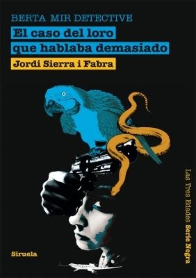 CASO DEL LORO QUE HABLABA DEMASIADO, EL (BERTA MIR DETECTIVE) | 9788498415292 | SIERRA I FABRA, JORDI | Llibreria La Gralla | Librería online de Granollers