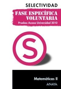 MATEMÁTICAS II. FASE ESPECÍFICA VOLUNTARIA. SELECTIVIDAD 2010 | 9788467801743 | BUSTO CABALLERO, ANA ISABEL | Llibreria La Gralla | Librería online de Granollers