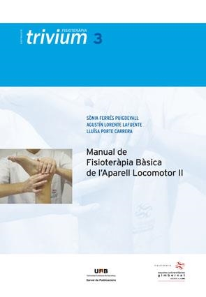 MANUAL DE FISIOTERÀPIA BÀSICA DE L'APARELL LOCOMOTOR II | 9788449026201 | FERRÉS PUIGDEVALL, SÒNIA; LORENTE LAFUENTE, AGUSTÍN; PORTE CARRERA, LLUÏSA | Llibreria La Gralla | Librería online de Granollers