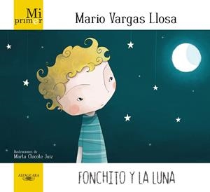 FONCHITO Y LA LUNA (MI PRIMER) | 9788420405896 | VARGAS LLOSA, MARIO | Llibreria La Gralla | Librería online de Granollers