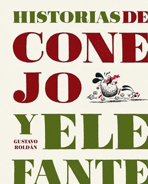 HISTORIAS DE CONEJO Y ELEFANTE | 9788493803636 | ROLDÁN, GUSTAVO  | Llibreria La Gralla | Librería online de Granollers