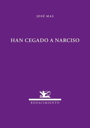 HAN CEGADO A NARCISO | 9788484726074 | MAS, JOSÉ | Llibreria La Gralla | Librería online de Granollers