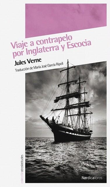 VIAJE A CONTRAPELO POR INGLATERRA Y ESCOCIA (OTRAS LATITUDES) | 9788492683239 | VERNE, JULES | Llibreria La Gralla | Llibreria online de Granollers