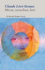 MIRAR ECUCHAR LEER | 9788498414059 | LÉVI STRAUSS, CLAUDE | Llibreria La Gralla | Librería online de Granollers